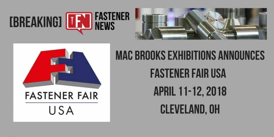 Mac Brooks Exhibitions Announces Fastener Fair USA  April 11-12, 2018 Cleveland, OH