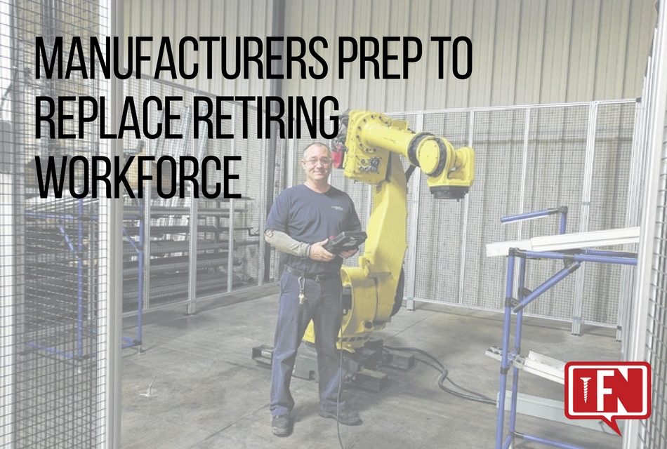 Manufacturers Prep to Replace Retiring Workforce