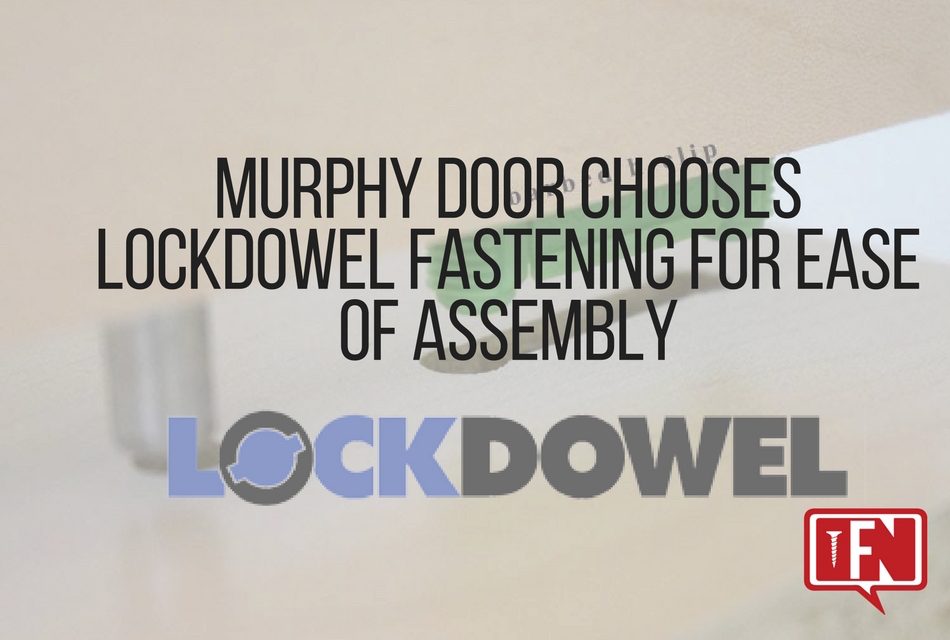 Murphy Door Chooses Lockdowel Fastening for Ease of Assembly