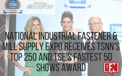 National Industrial Fastener & Mill Supply Expo Receives TSNN’s Top 250 and TSE’s Fastest 50 Shows Award