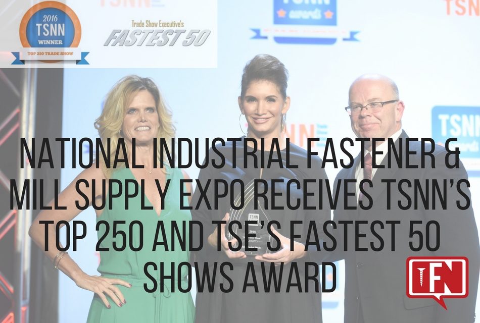 National Industrial Fastener & Mill Supply Expo Receives TSNN’s Top 250 and TSE’s Fastest 50 Shows Award