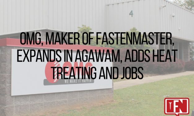 OMG, Maker of FastenMaster, Expands in Agawam, Adds Heat Treating and Jobs