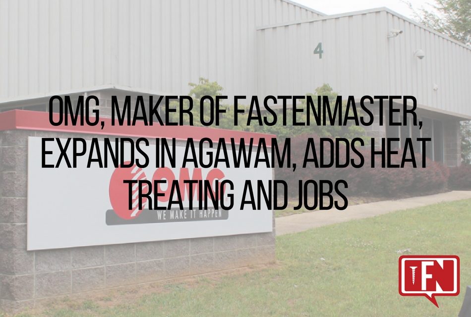 OMG, Maker of FastenMaster, Expands in Agawam, Adds Heat Treating and Jobs