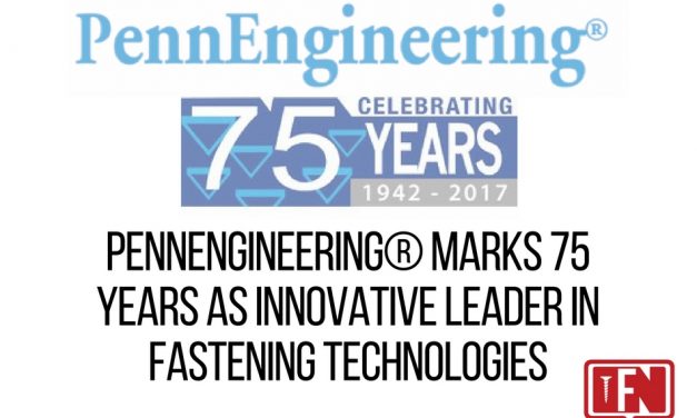 PennEngineering® Marks 75 Years As Innovative Leader in Fastening Technologies