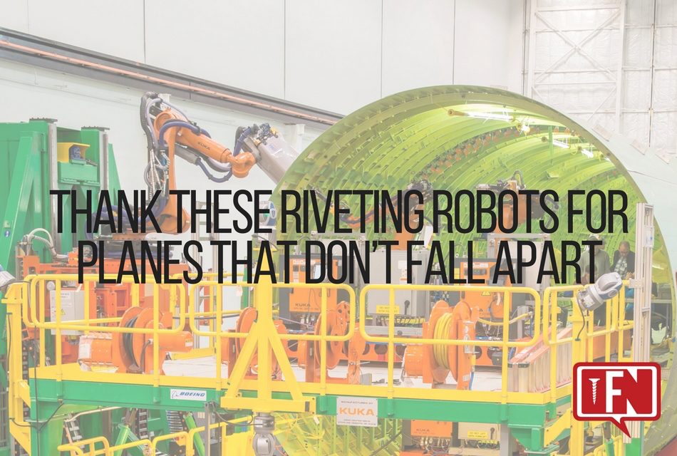 Thank These Riveting Robots for Planes That Don’t Fall Apart
