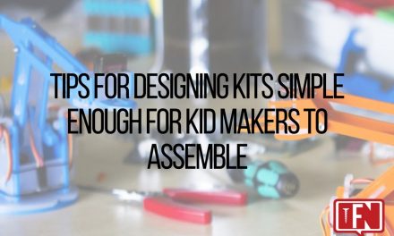 Tips for Designing Kits Simple Enough for Kid Makers to Assemble
