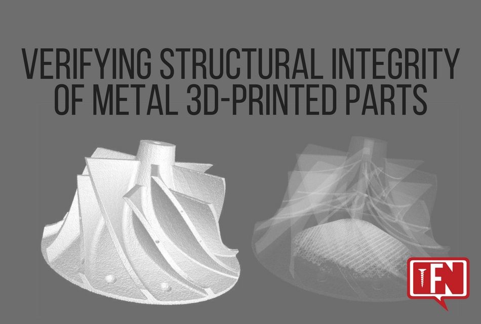 Verifying Structural Integrity of Metal 3D-Printed Parts