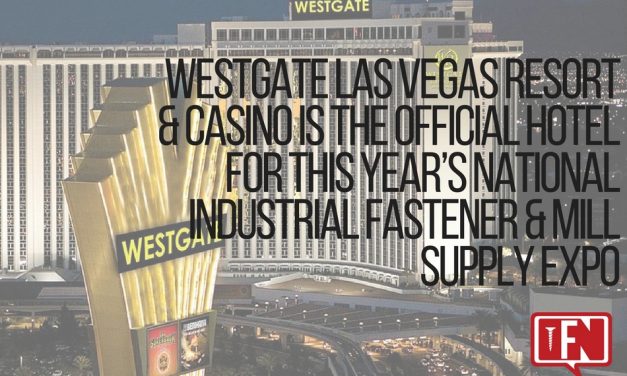 Westgate Las Vegas Resort & Casino is the Official Hotel for This Year’s National Industrial Fastener & Mill Supply Expo