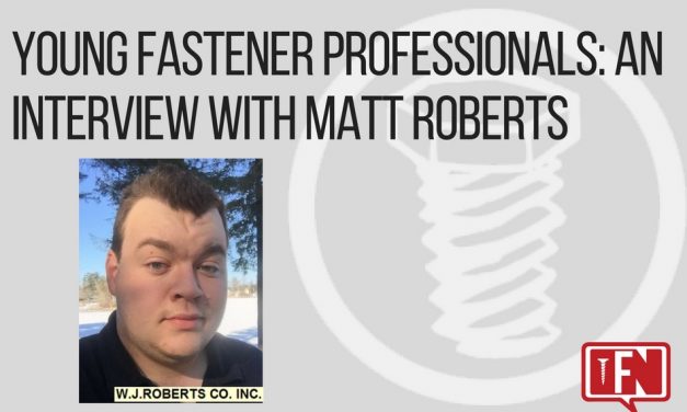 Young Fastener Professionals: An Interview with Matt Roberts