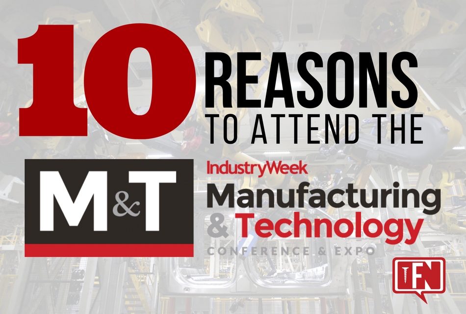 10 Reasons to Attend the IndustryWeek Manufacturing & Technology Show