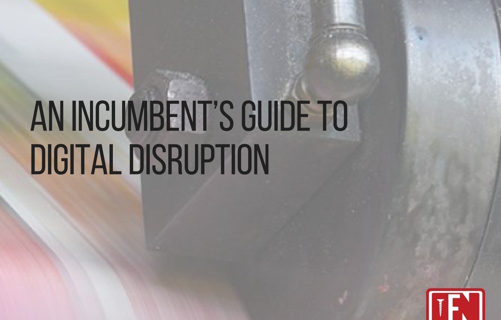 An Incumbent’s Guide to Digital Disruption