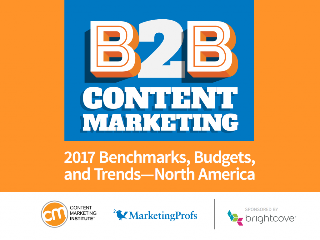 B2B Content Marketing 2017 Benchmarks, Budgets, and Trends—North America