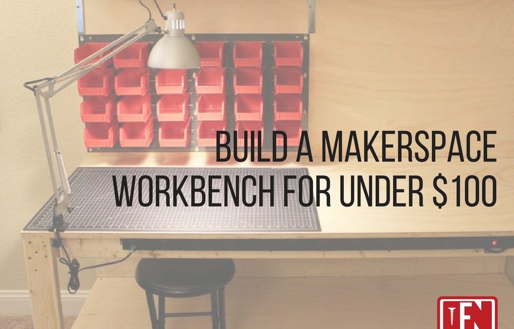 Build a Makerspace Workbench For Under $100