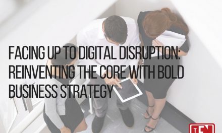 Facing Up to Digital Disruption: Reinventing the Core with Bold Business Strategy