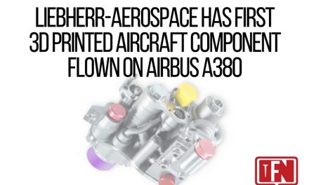 Liebherr-Aerospace has First 3D Printed Aircraft Component Flown on Airbus A380