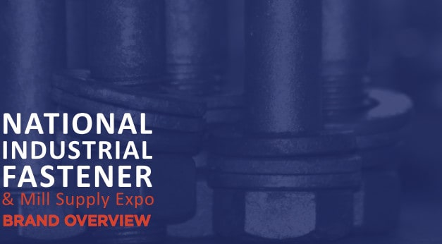 National Industrial Fastener & Mill Supply Expo Brand Overview