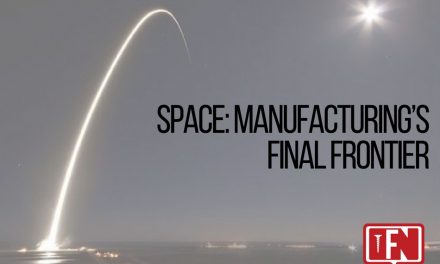 Space: Manufacturing’s Final Frontier
