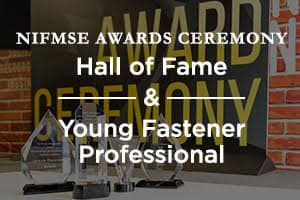 Hall of Fame, Young Fastener Professional Award, and FTI Scholarship Award Ceremony