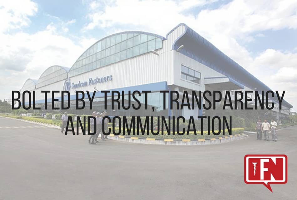Bolted by Trust, Transparency and Communication Sundram Fasteners