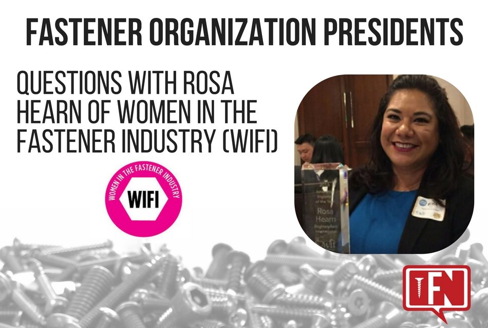 Fastener Organization Presidents: Questions with Rosa Hearn of Women in the Fastener Industry (WIFI)