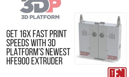 Get 16x Fast Print Speeds with 3D Platform’s Newest HFE900 Extruder