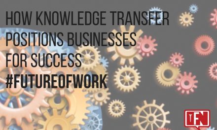 How Knowledge Transfer Positions Businesses for Success – #FutureofWork