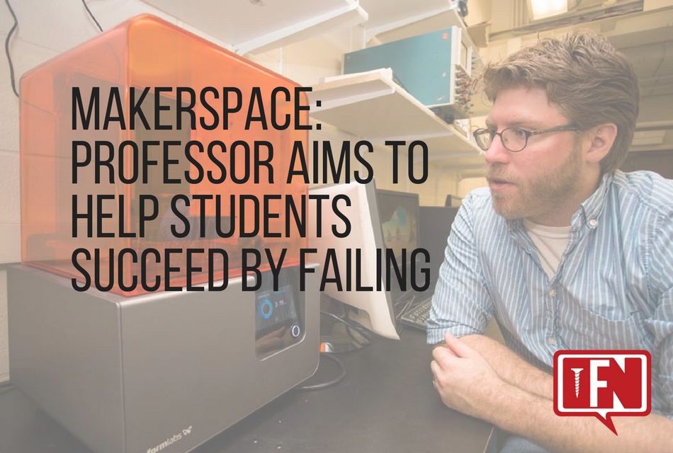 Makerspace: Professor Aims to Help Students Succeed by Failing