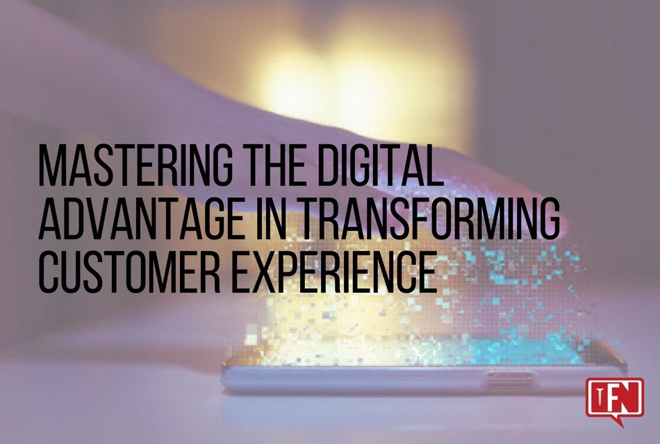 Mastering the Digital Advantage in Transforming Customer Experience