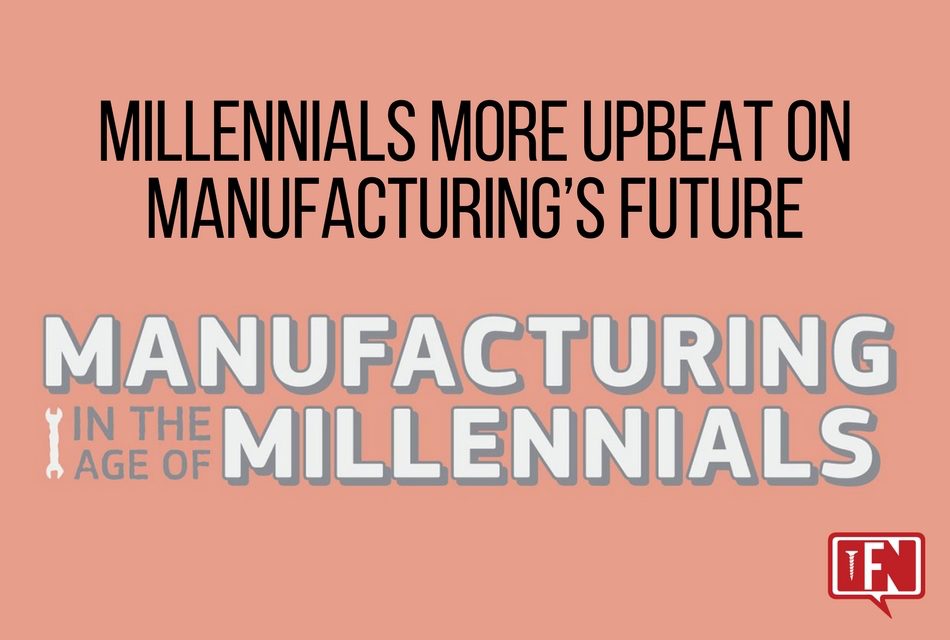 Millennials More Upbeat On Manufacturing’s Future