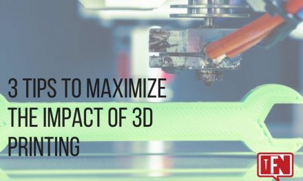 3 Tips to Maximize the Impact of 3D Printing