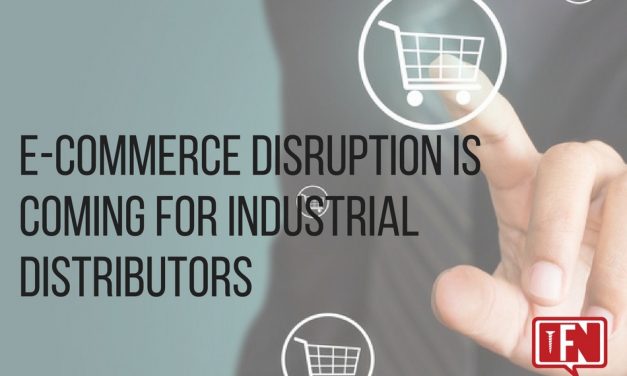 E-Commerce Disruption is Coming for Industrial Distributors
