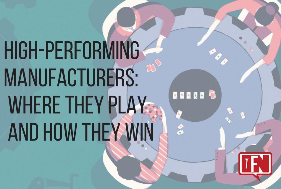 High-Performing Manufacturers – Where They Play and How They Win