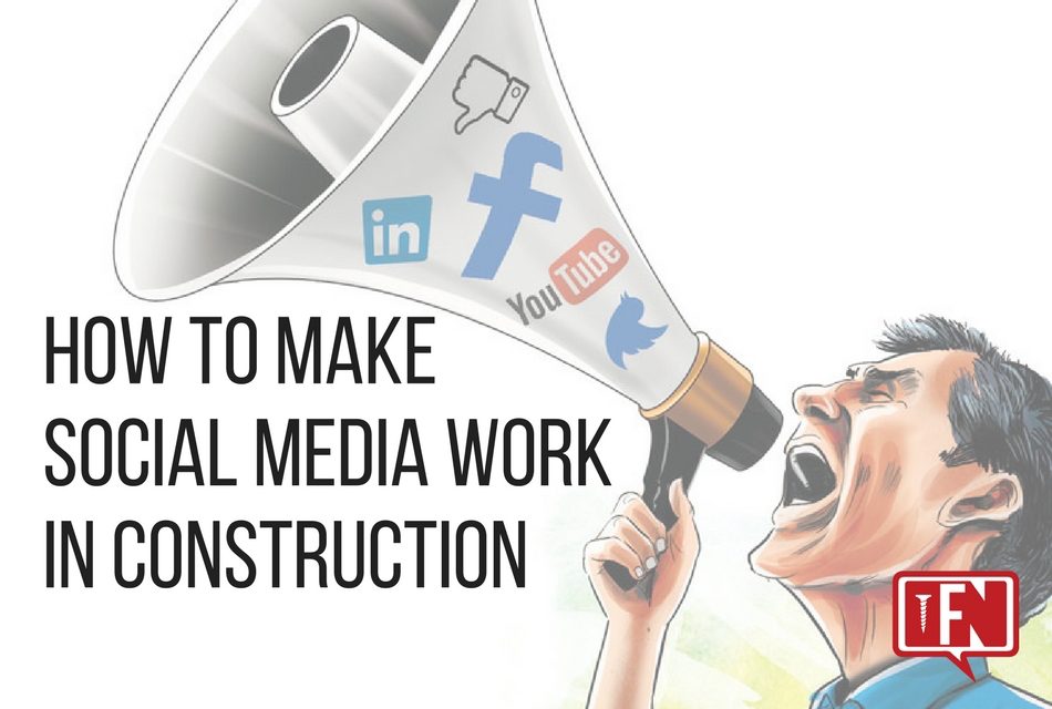 How to Make Social Media Work in Construction