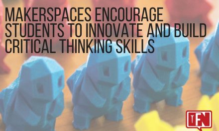 Makerspaces Encourage Students to Innovate and Build Critical Thinking Skills