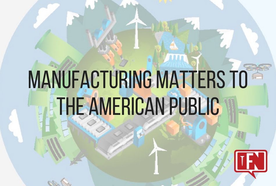 Manufacturing Matters to the American Public