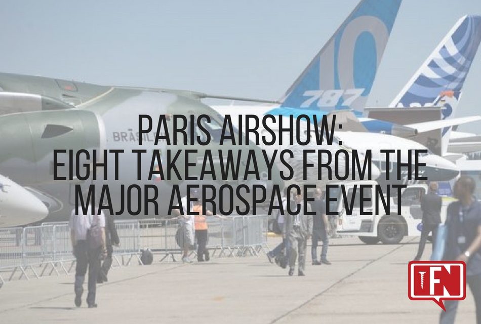 Paris Airshow: Eight Takeaways from the Major Aerospace Event