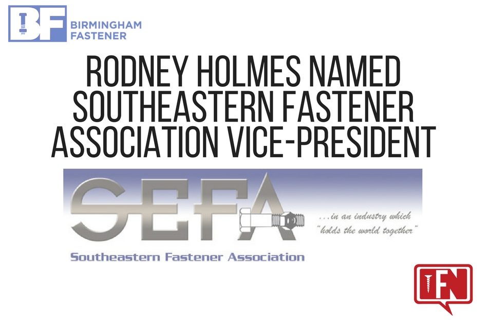 Rodney Holmes Named Southeastern Fastener Association Vice-President