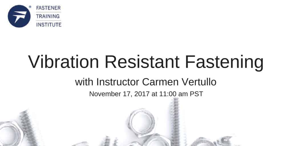 Vibration Resistant Fastening – with Instructor Carmen Vertullo