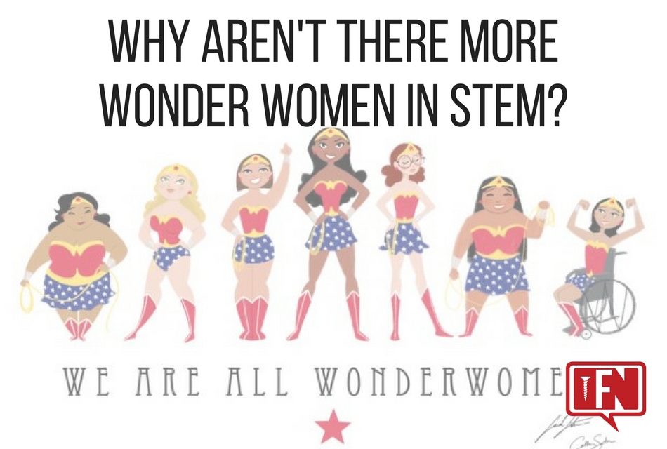 Why Aren’t There More Wonder Women in STEM?