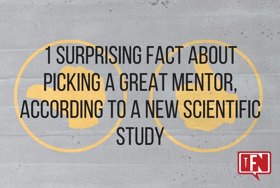 1 Surprising Fact About Picking a Great Mentor, According to a New Scientific Study