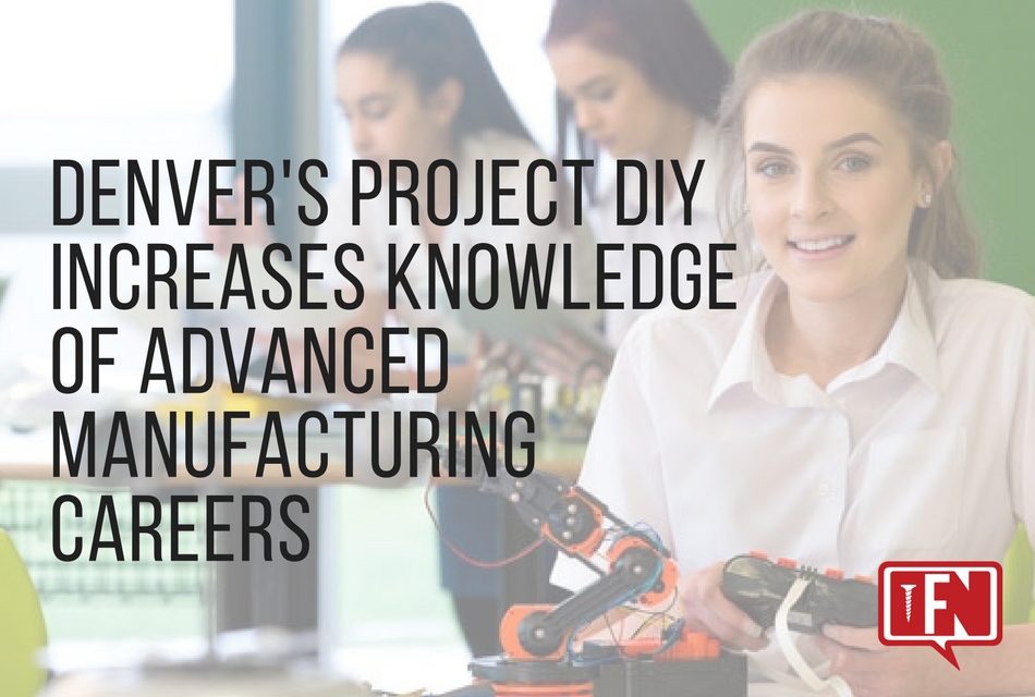 Denver’s Project DIY Increases Knowledge of Advanced Manufacturing Careers