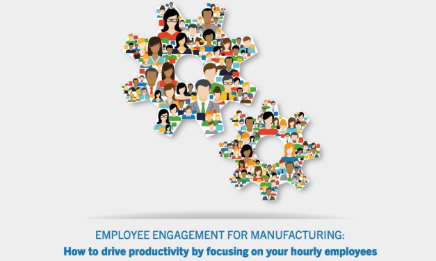Employee Engagement for Manufacturing Report: How to Drive Productivity by Focusing on Your Hourly Employees