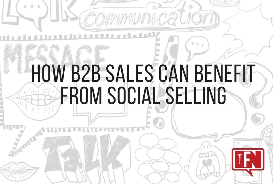 How B2B Sales Can Benefit from Social Selling