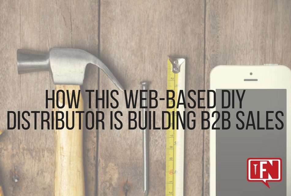 How This Web-Based DIY Distributor is Building B2B Sales