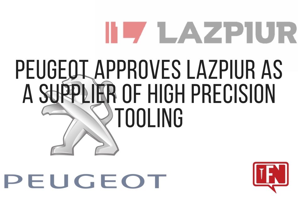 Peugeot Approves Lazpiur as a Supplier of High Precision Tooling