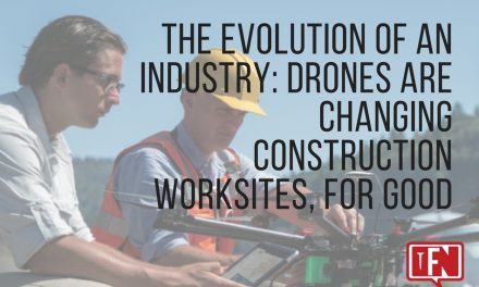 The Evolution of an Industry: Drones are Changing Construction Worksites, for Good