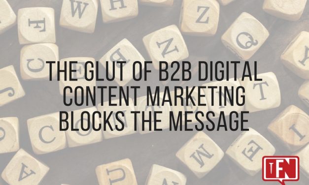 The Glut of B2B Digital Content Marketing Blocks the Message