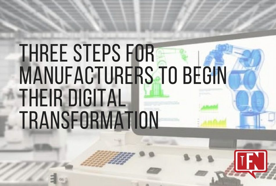Three Steps for Manufacturers to Begin Their Digital Transformation