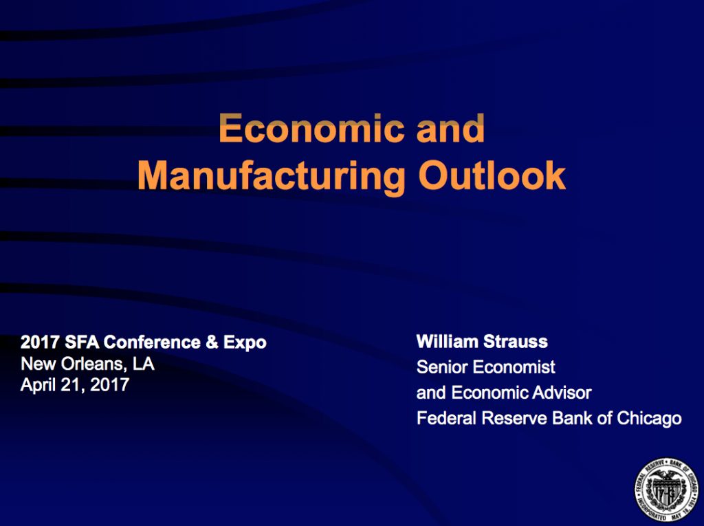 ￼ 2017 SFA Conference & Expo Economic and Manufacturing Outlook ￼Presentation