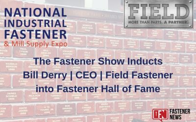 The Fastener Show Inducts Field Fastener CEO into Fastener Hall of Fame